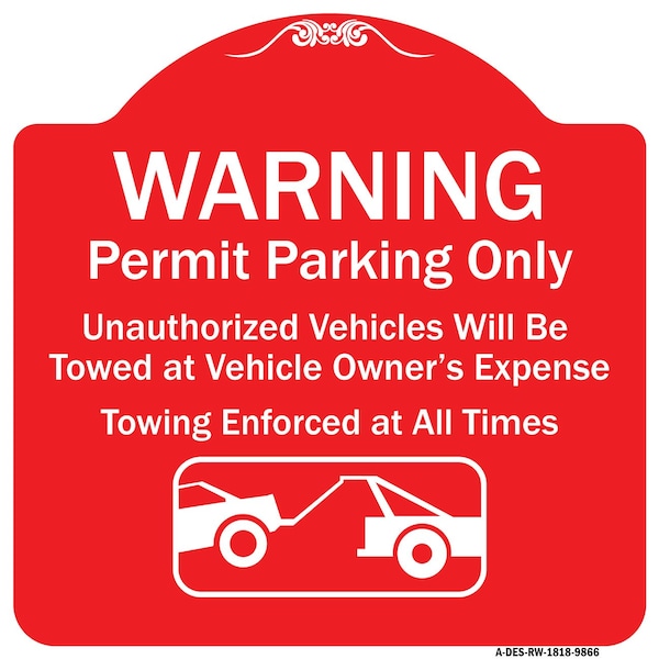 Warning Permit Parking Vehicles Towed Vehicle Owners Expense Towing Alum, 18" L, 18" H, RW-1818-9866